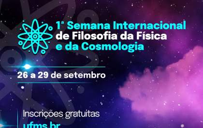 Evento internacional da UFMS aborda a Filosofia da Física e da Cosmologia