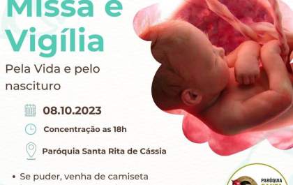 Paróquia Santa Rita de Cássia realiza Missa e Vigília pela vida e pelo nascituro neste domingo
