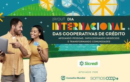 Sicredi celebra a força do segmento no Dia Internacional das Cooperativas de Crédito