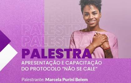 Araçatuba recebe palestra sobre Protocolo 'Não se Cale'
