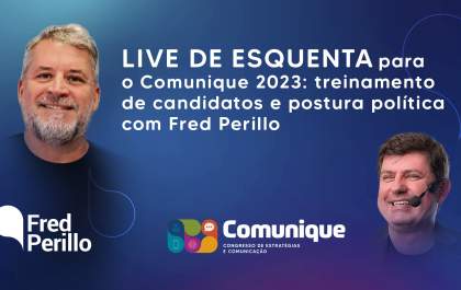 Live de esquenta para o Comunique 2023: treinamento de candidatos e postura política com Fred Perillo