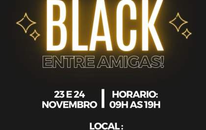 Esquenta Black entre Amigas: tradição e promoções imperdíveis