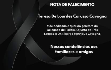 Nota de pesar por Teresa De Lourdes Carusso Cavagna, mãe do Delegado de Polícia Adjunto de Três Lagoas