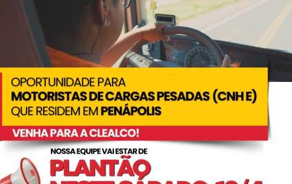 Clealco realiza plantão especial para seleção de motoristas de cargas pesadas em Penápolis
