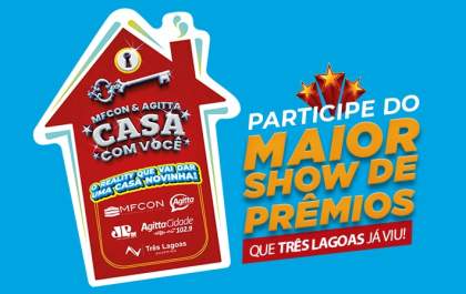 Conquiste sua casa nova com a promoção “MFCON & AGITTA CASA COM VOCÊ”!