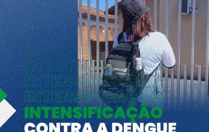 Prefeitura intensifica ações para combate à dengue