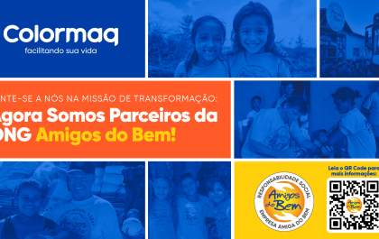 Colormaq se une à ONG Amigos do Bem para promover impacto social positivo