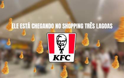 KFC aterrissa no Shopping Três Lagoas