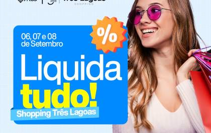 Liquida Tudo Shopping Três Lagoas acontece neste final de semana