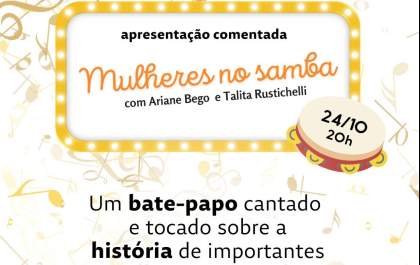 Nesta quinta tem espetáculo 'Mulheres no Samba'