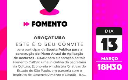 CultSP convida profissionais da cultura de Araçatuba para elaboração de editais de fomento