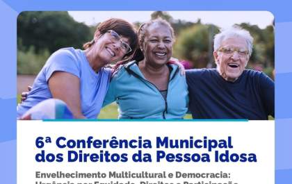 Araçatuba realiza 6ª Conferência Municipal dos Direitos da Pessoa Idosa
