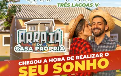 Arraiá da Casa Própria: a campanha da LRG que vai te tirar do aluguel!