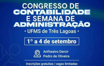 UFMS de Três Lagoas realiza Congresso de Contabilidade e Semana de Administração