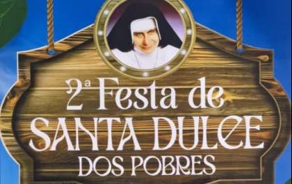 2ª Festa de Santa Dulce dos Pobres acontece neste domingo (7)