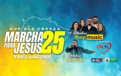 Marcha para Jesus começa hoje (12) em Três Lagoas com shows e momentos de fé