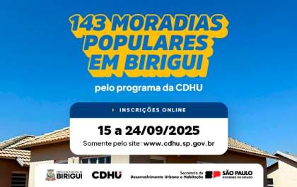 Birigui anuncia inscrições para 143 casas da CDHU
