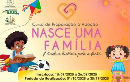 Inscrições estão abertas para curso de preparação à adoção promovido pelo TJMS