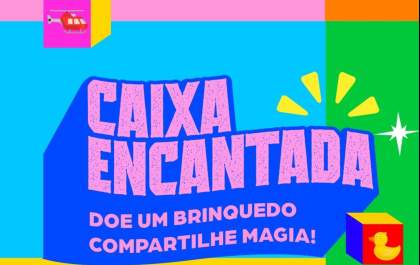 Campanha Caixa Encantada chega à 10ª edição e mobiliza doações de brinquedos em MS