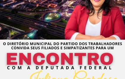 Deputada Federal participa de encontro com filiados e simpatizantes do PT em Andradina&nbsp;