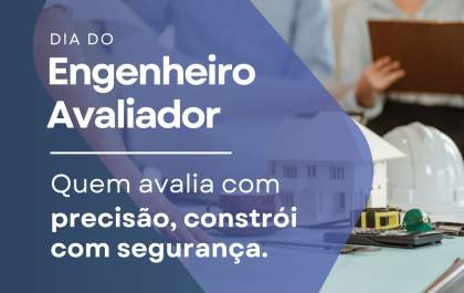 Dia do Engenheiro Avaliador destaca atuação essencial para a sociedade