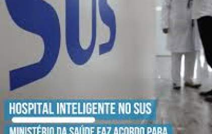 Governo federal vai construir primeiro hospital inteligente do SUS