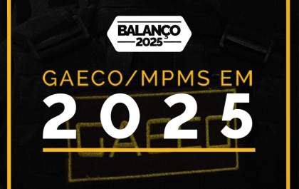 Atuação do Gaeco/MS resulta em 107 prisões e bloqueio de R$ 10 milhões em 2025