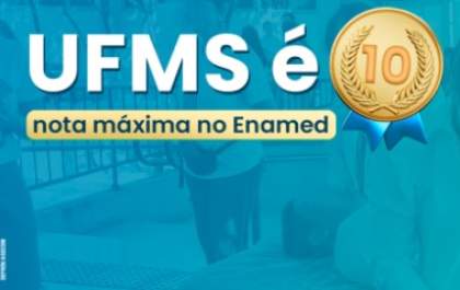 Medicina da UFMS de Três Lagoas obtém nota máxima no Enamed