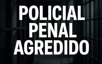 Policial penal é agredido por detento e sofre fratura durante procedimento em unidade prisional