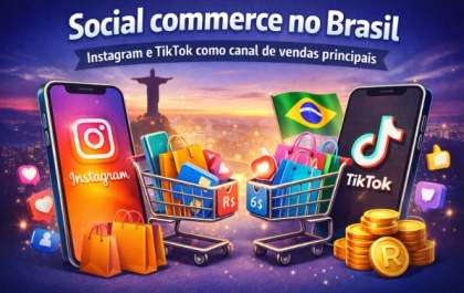 Social commerce no Brasil: Instagram e TikTok como canal de vendas principais