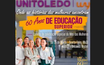 Unitoledo Wyden promove evento aberto ao público em homenagem ao Mês das Mulheres