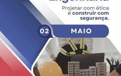 Dia da Ética na Engenharia reforça responsabilidade profissional e segurança