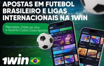 Apostas em Futebol Brasileiro e Ligas Internacionais na 1Win: Mercados, Odds ao Vivo e Quanto Custa Cada Aposta