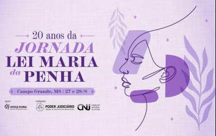20ª Jornada Lei Maria da Penha será realizada em Campo Grande e está com inscrições abertas