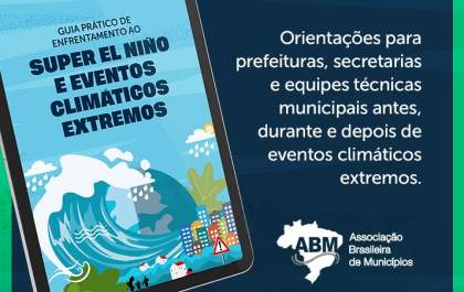 ABM lança guia para orientar municípios no enfrentamento ao Super El Niño e eventos climáticos extremos