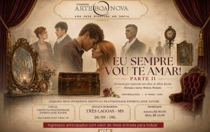 Companhia Arte Boa Nova apresenta Eu sempre vou te amar! Parte II em Três Lagoas