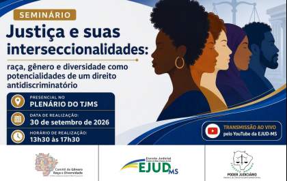 TJMS promove seminário sobre raça, gênero e diversidade no Direito