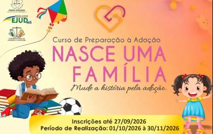 TJ abre inscrições para curso gratuito de preparação para adoção