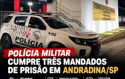 Polícia Militar cumpre três mandados de prisão em Andradina