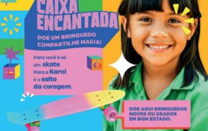 Campanha Caixa Encantada arrecada brinquedos em TL até 19 de novembro