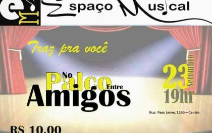 Espaço Musical promove 'No palco entre amigos'