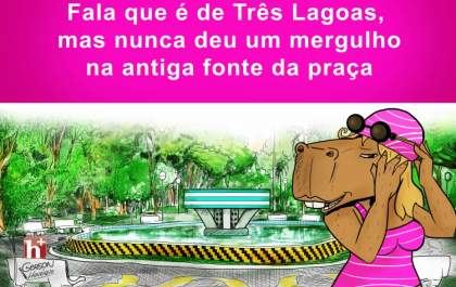 Fala que é de Três Lagoas e nunca...