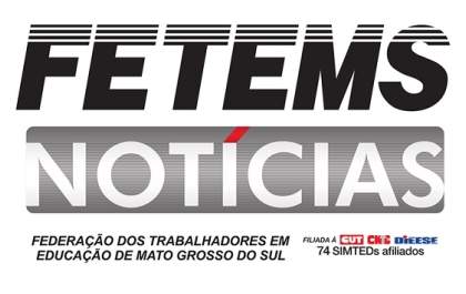 FETEMS anuncia greve para a próxima terça-feira