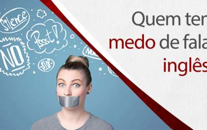 Quem tem medo de falar inglês?