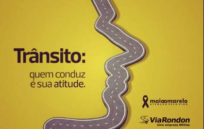 Maio Amarelo 2018:Segurança é o foco de atenção da ViaRondon