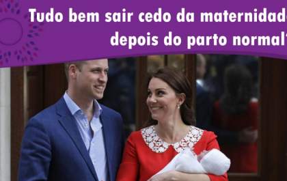 Tudo bem sair tão cedo da maternidade depois do parto normal?