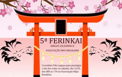 5ª Ferinkai acontece no dia 12 em prestígio ao Dia das Mães