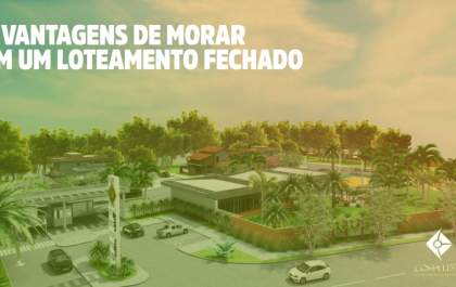 6 vantagens de morar em um loteamento fechado
