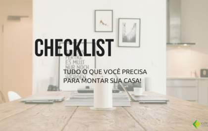 Checklist: tudo o que você precisa para montar sua casa