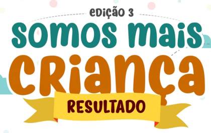 Resultado da promoção Somos Mais Criança